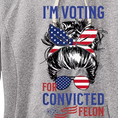 IM Voting For A Felon In 2024 Us Flag Convicted Felon Women's Fleece Hoodie