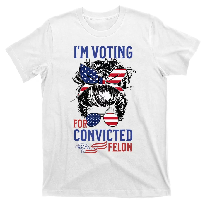 IM Voting For A Felon In 2024 Us Flag Convicted Felon T-Shirt