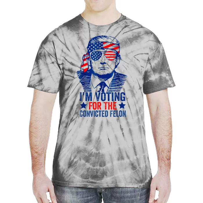 IM Voting For The Convicted Funny Trump 2024 Felon Tie-Dye T-Shirt