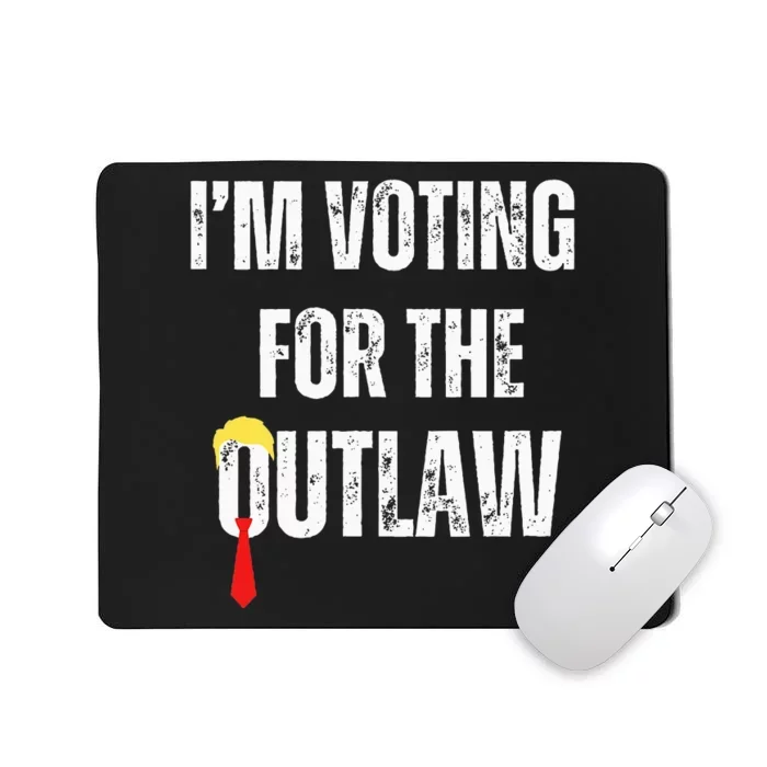 IM Voting For The Outlaw 2024 Mousepad