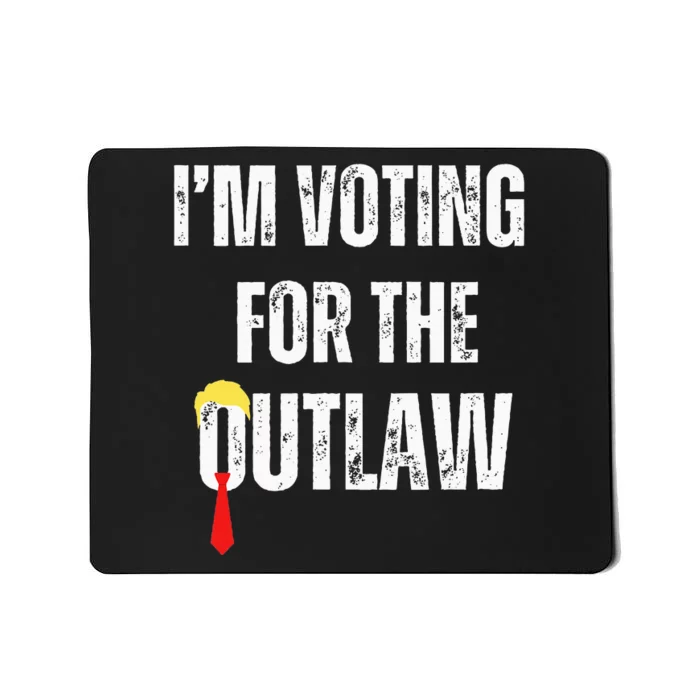 IM Voting For The Outlaw 2024 Mousepad