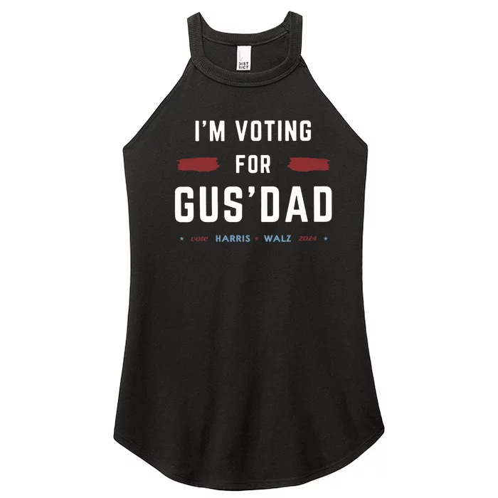 IM Voting For Gus Dad Vote Harris Walz 2024 Pres And Vice Women’s Perfect Tri Rocker Tank