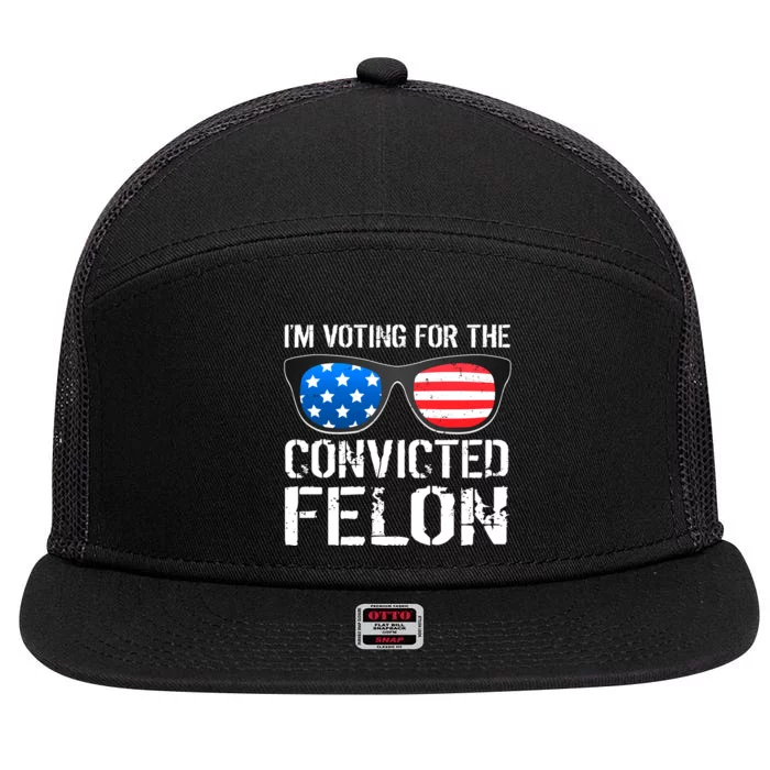 IM Voting For The Convicted Felon Pro Trump 2024 7 Panel Mesh Trucker Snapback Hat