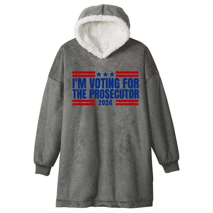 Im Voting For The Prosecutor 2024 Election Hooded Wearable Blanket