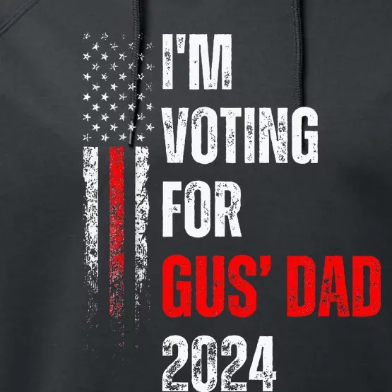 IM Voting For Gus Dad Vote Harris Walz 2024 Pres And Vice Performance Fleece Hoodie