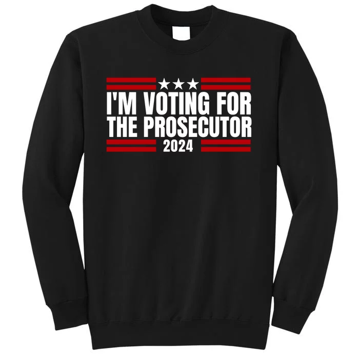 Im Voting For The Prosecutor 2024 Election Sweatshirt