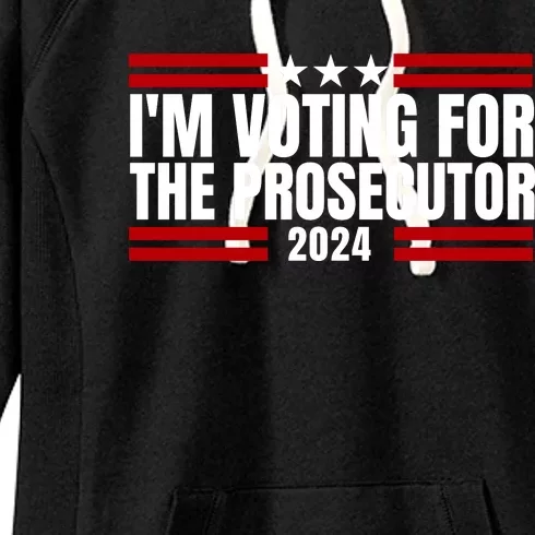 Im Voting For The Prosecutor 2024 Election Women's Fleece Hoodie