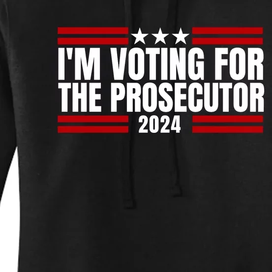 Im Voting For The Prosecutor 2024 Election Women's Pullover Hoodie