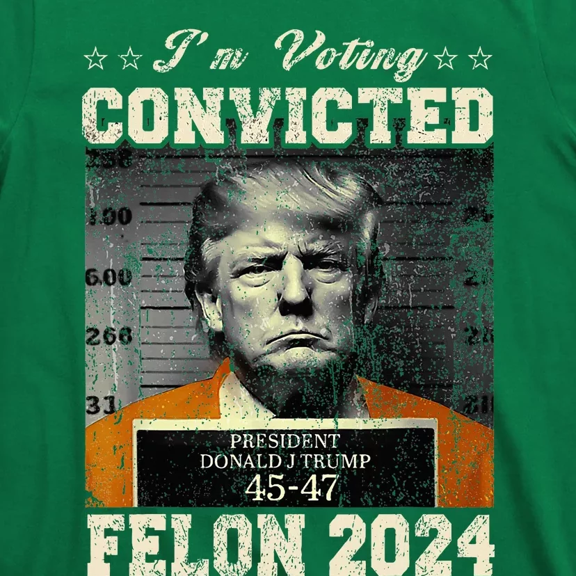 IM Voting For The Convicted Fellon 2024 Us Flag Protrump T-Shirt