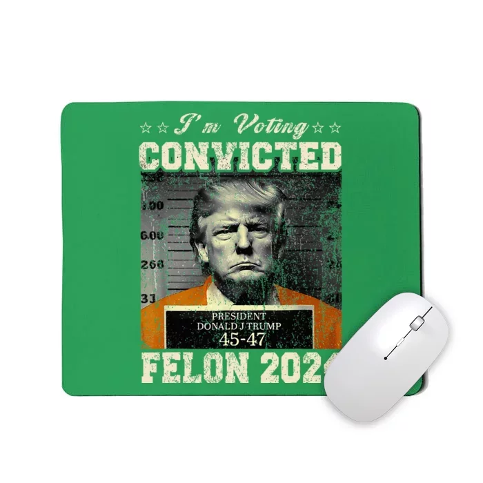 IM Voting For The Convicted Fellon 2024 Us Flag Protrump Mousepad