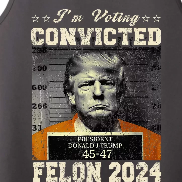 IM Voting For The Convicted Fellon 2024 Us Flag Protrump Performance Tank