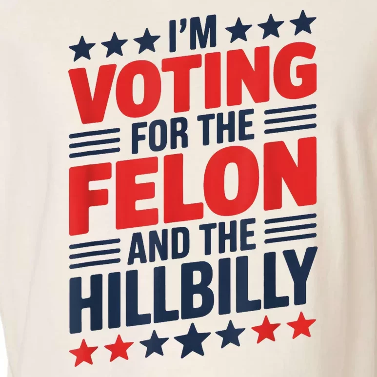 IM Voting For The Felon And The Hillbilly Trump Vance 2024 Garment-Dyed Women's Muscle Tee