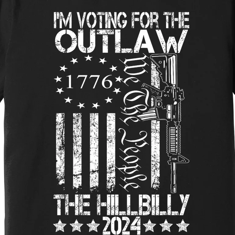 IM Voting For The Outlaw And The Hillbilly 2024 Pro 45 Premium T-Shirt