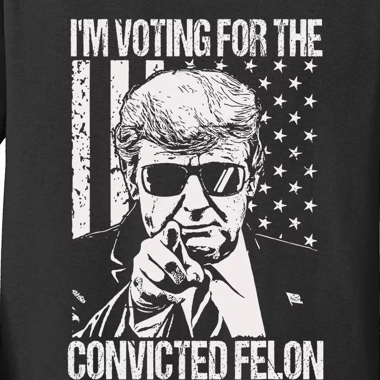 IM Voting For The Convicted Felon Kids Long Sleeve Shirt