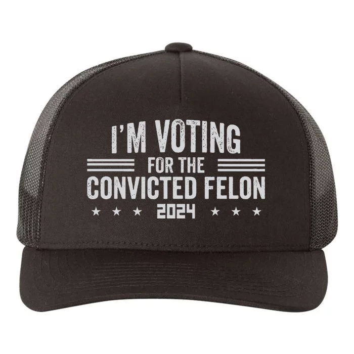 Im Voting For A Felon In 2024 Yupoong Adult 5-Panel Trucker Hat