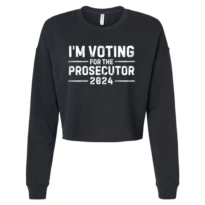 Im Voting For The Prosecutor 2024 Election Cropped Pullover Crew