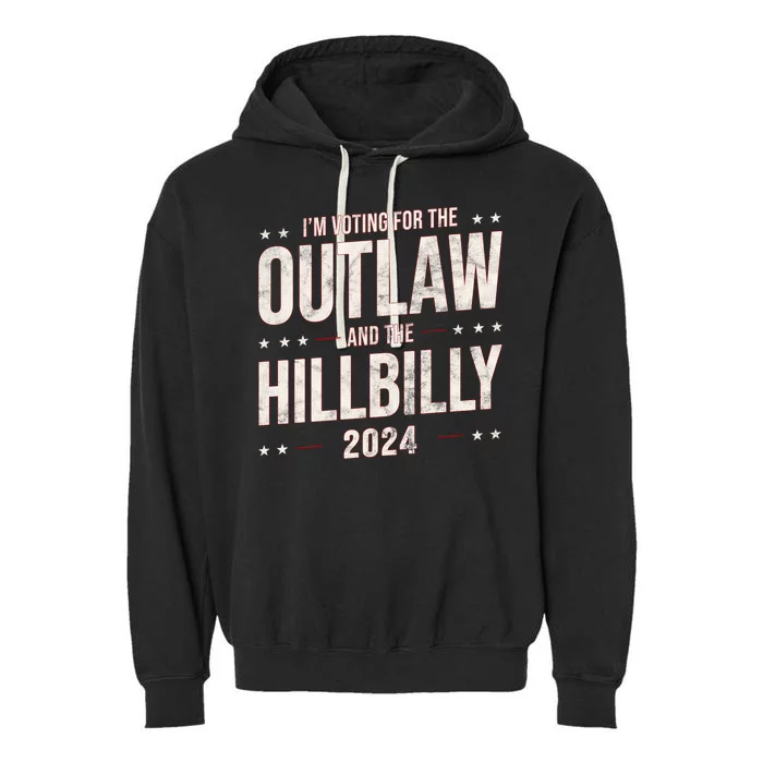 Im Voting For The Outlaw And The Hillbilly 2024 Garment-Dyed Fleece Hoodie