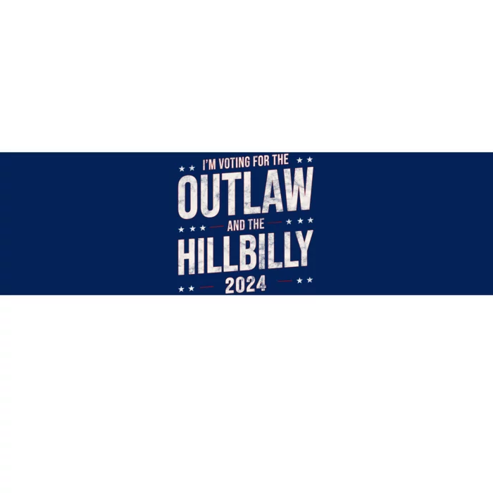 Im Voting For The Outlaw And The Hillbilly 2024 Bumper Sticker