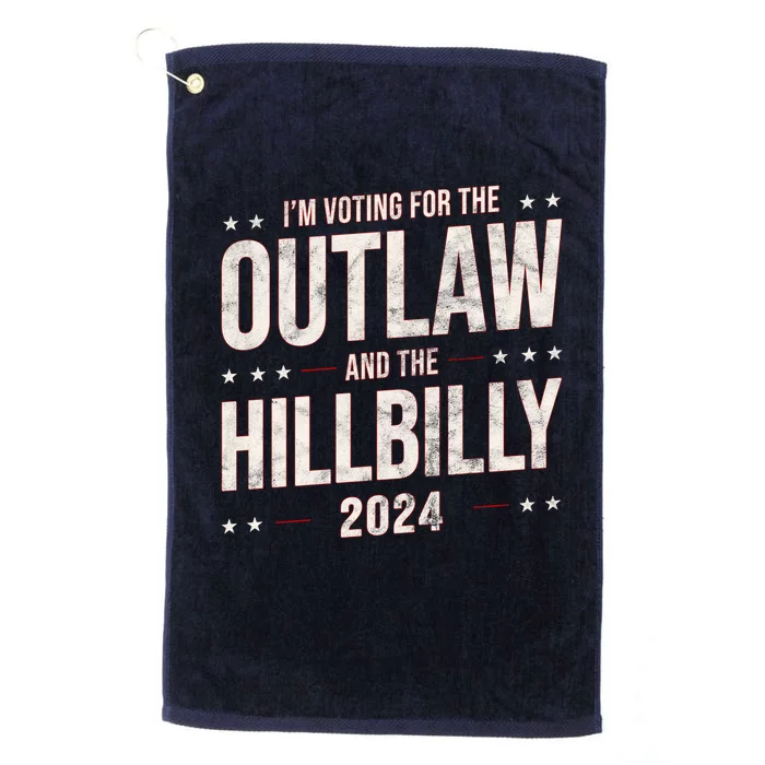 Im Voting For The Outlaw And The Hillbilly 2024 Platinum Collection Golf Towel