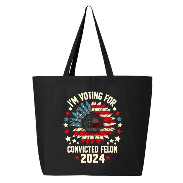 Im Voting For A Felon In 2024 Us Flag Convicted Felon 25L Jumbo Tote