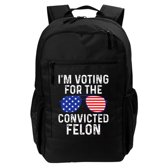 IM Voting For A Felon In 2024 Us Flag Daily Commute Backpack