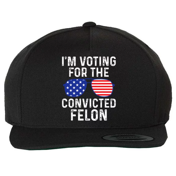 IM Voting For A Felon In 2024 Us Flag Wool Snapback Cap