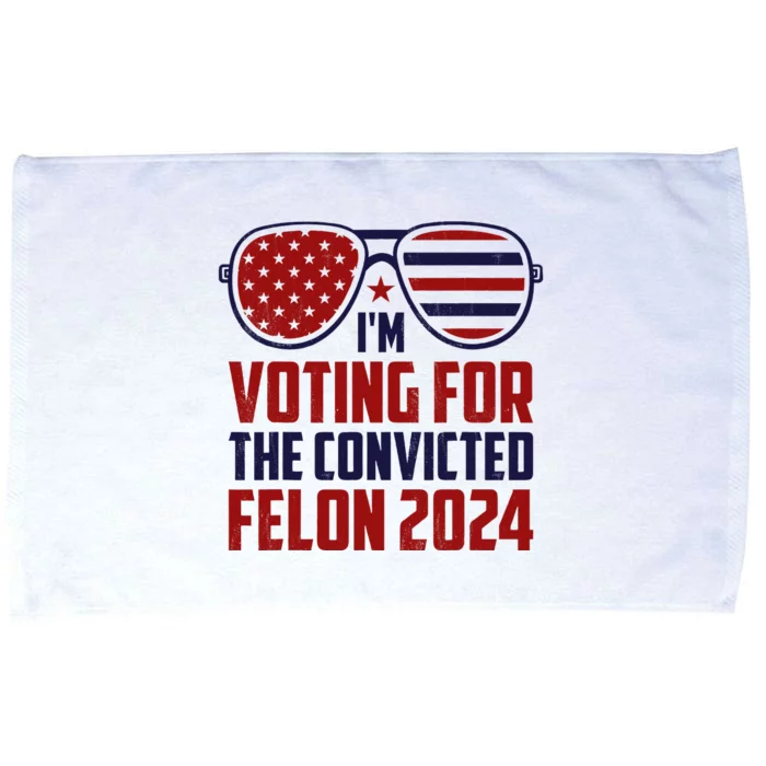 IM Voting For A Felon In 2024 Us Flag Sunglasses Microfiber Hand Towel