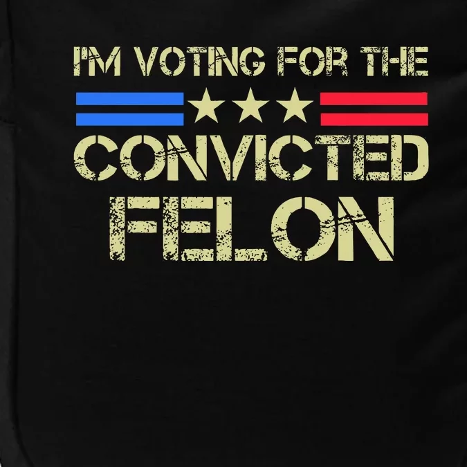 IM Voting For The Convicted Fellon 2024 Us Flag Impact Tech Backpack