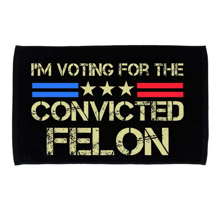 IM Voting For The Convicted Fellon 2024 Us Flag Microfiber Hand Towel