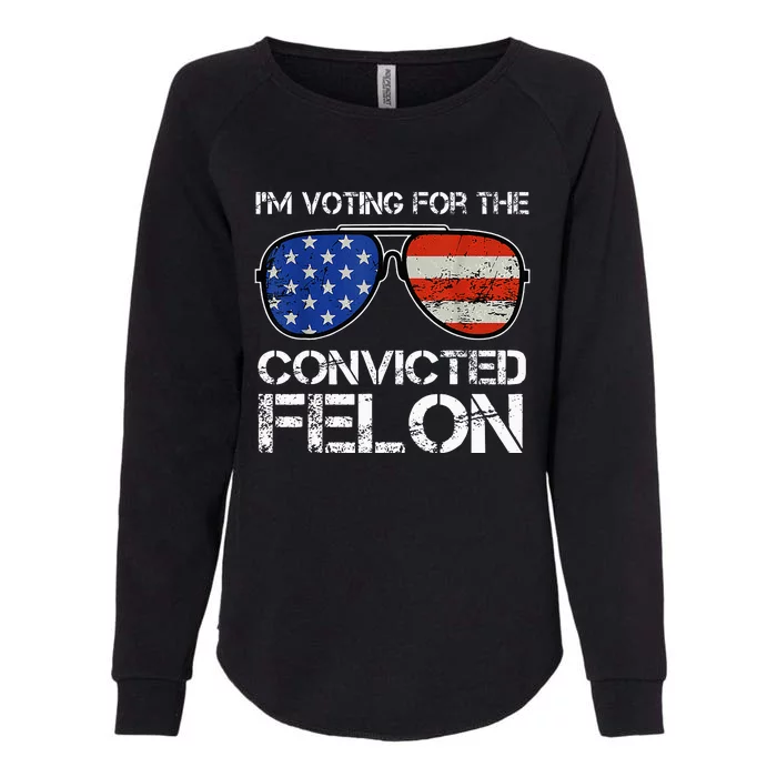 IM Voting For The Convicted Fellon 2024 Us Flag Womens California Wash Sweatshirt