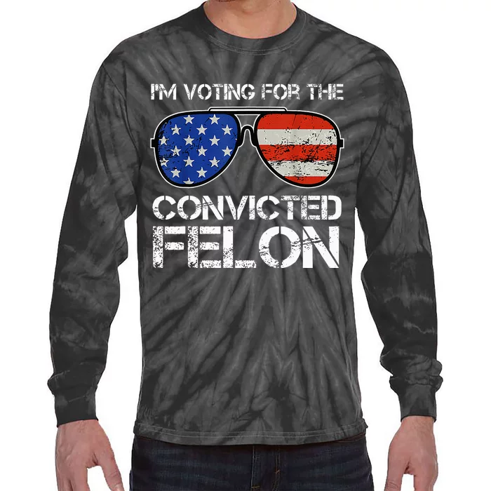 IM Voting For The Convicted Fellon 2024 Us Flag Tie-Dye Long Sleeve Shirt