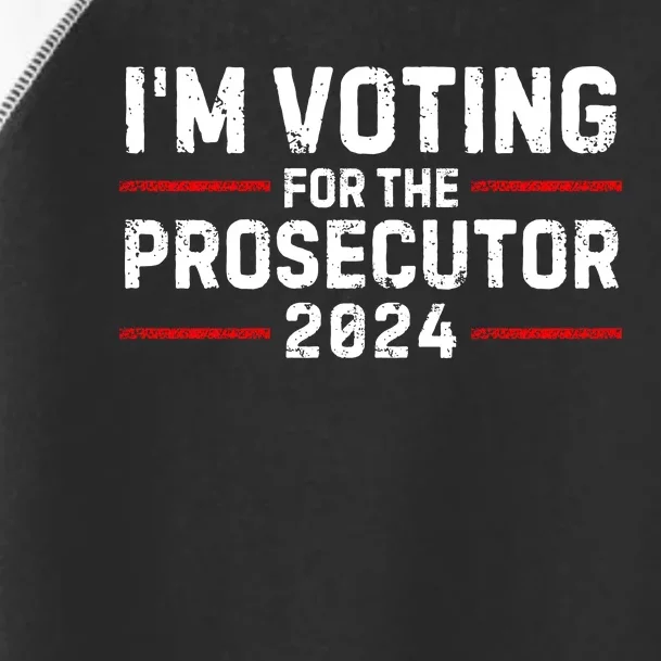 Im Voting For The Prosecutor 2024 Election Toddler Fine Jersey T-Shirt