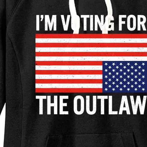 Im Voting For The Outlaw Funny Trump Maga 2024 Women's Fleece Hoodie