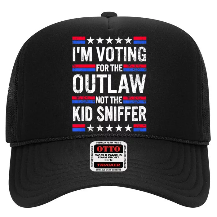 Im Voting For The Outlaw Not The Kiid Sniffer Trump 2024 High Crown Mesh Trucker Hat