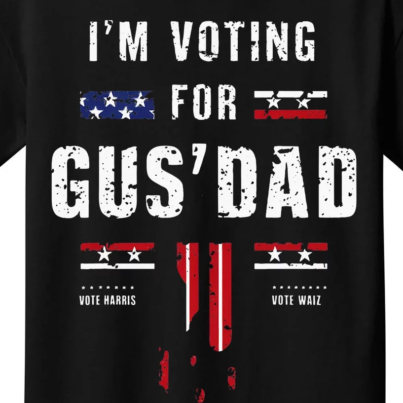 IM Voting For Gus Dad Kids T-Shirt