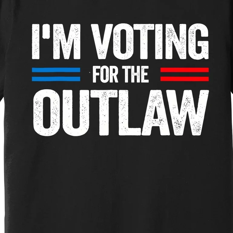 Im Voting For The Outlaw Funny Trump Maga 2024 Premium T-Shirt