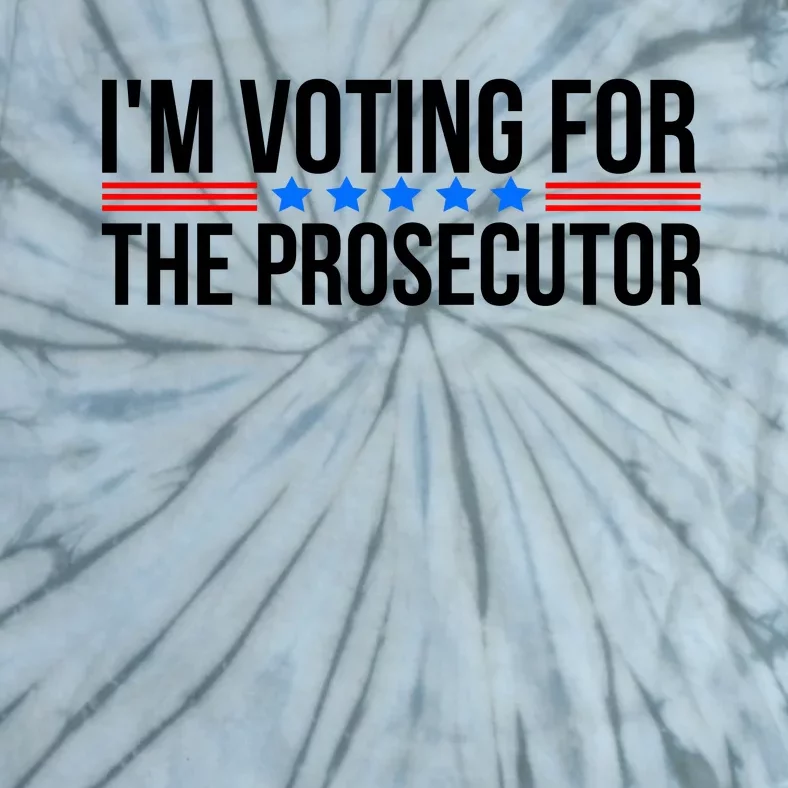 Im Voting For The Prosecutor 2024 Election Tie-Dye T-Shirt