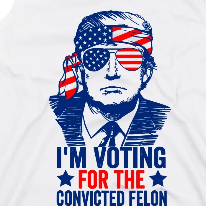 IM Voting For The Convicted Felon 2024 Funny Trump Tank Top