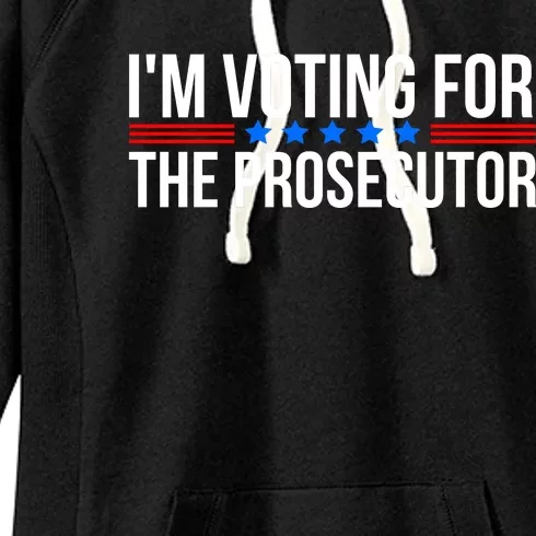 Im Voting For The Prosecutor 2024 Election Women's Fleece Hoodie