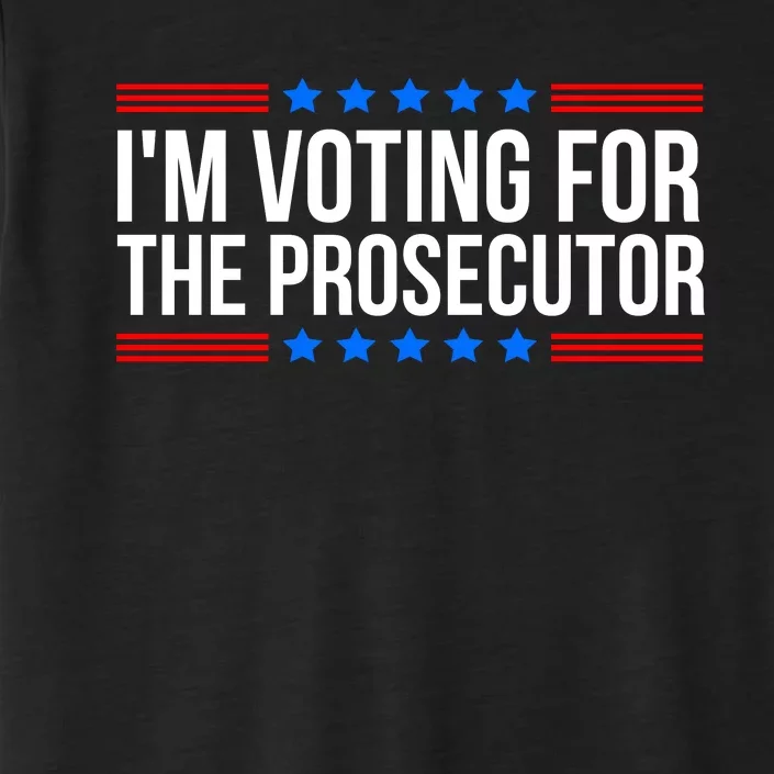 Im Voting For The Prosecutor 2024 Election ChromaSoft Performance T-Shirt