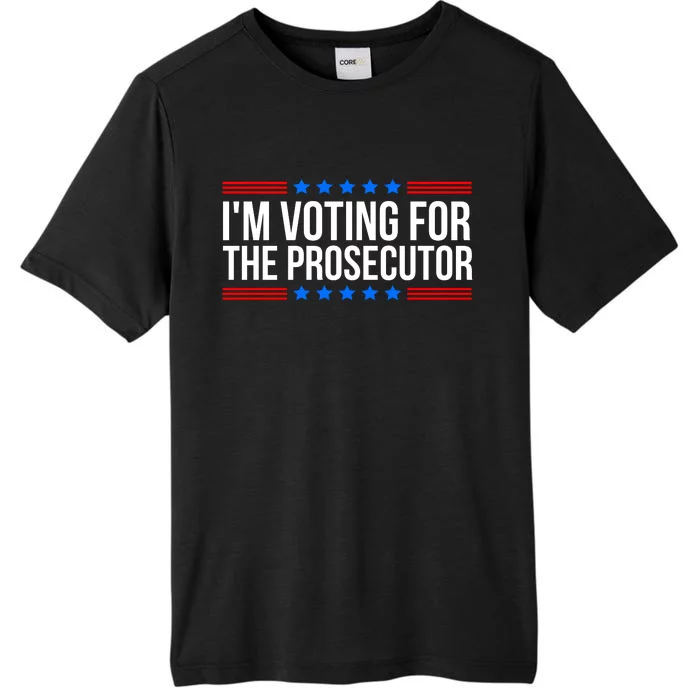 Im Voting For The Prosecutor 2024 Election ChromaSoft Performance T-Shirt