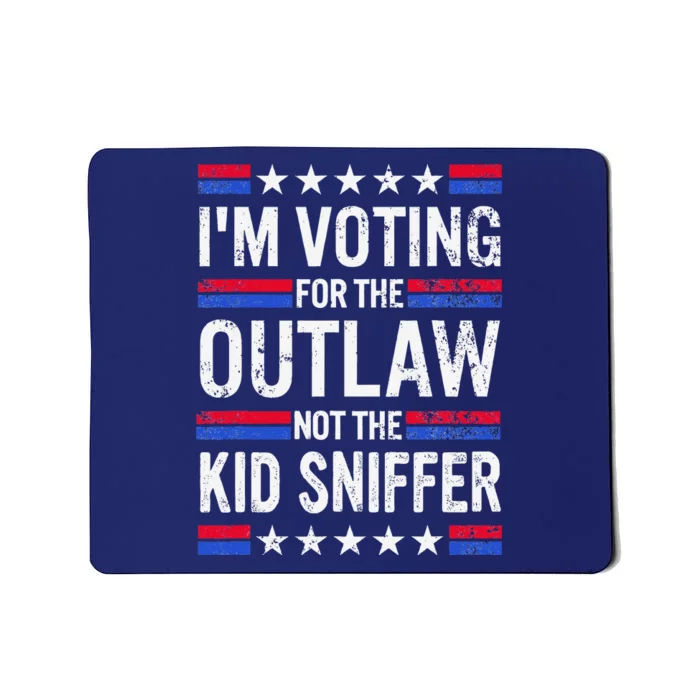 Im Voting For The Outlaw Not The Sniffer Funny Mousepad