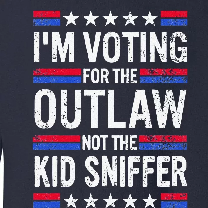 Im Voting For The Outlaw Not The Sniffer Funny Toddler Sweatshirt