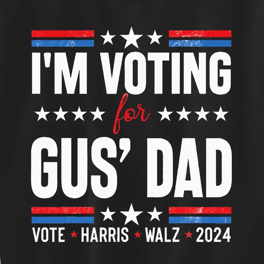 IM Voting For Gus Dad Kids Sweatshirt