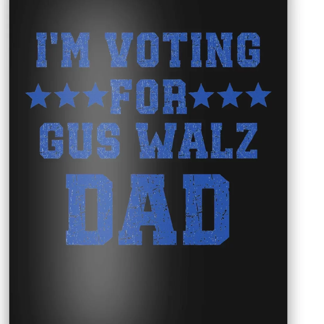 IM Voting For Gus Walz Dad Harris Walz Poster