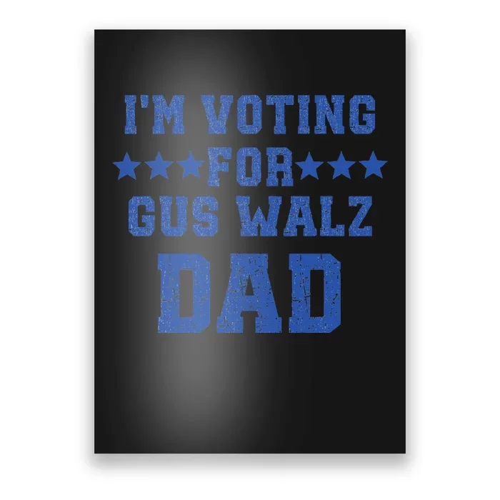 IM Voting For Gus Walz Dad Harris Walz Poster