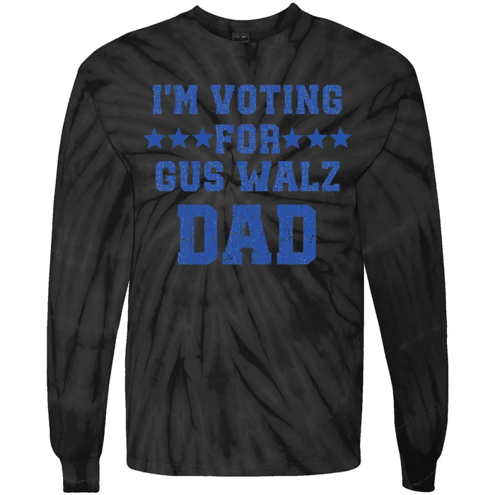 IM Voting For Gus Walz Dad Harris Walz Tie-Dye Long Sleeve Shirt