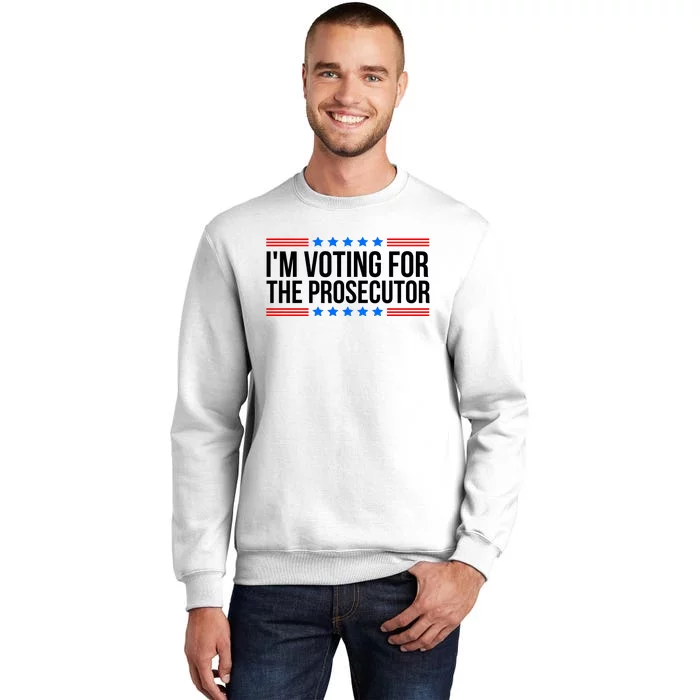 Im Voting For The Prosecutor 2024 Election Sweatshirt