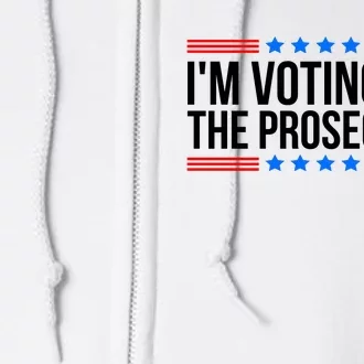 Im Voting For The Prosecutor 2024 Election Full Zip Hoodie