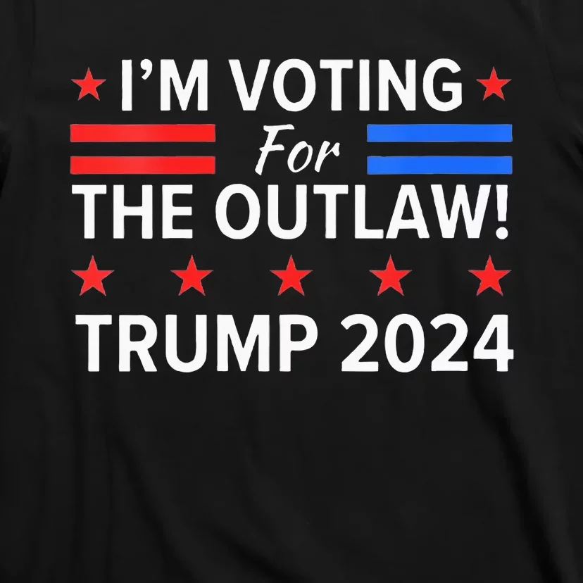 IM Voting For The Outlaw Pro Trump 2024 Election T-Shirt